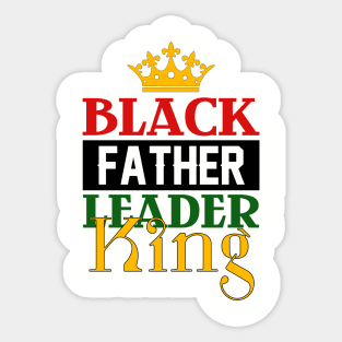 Black Father, Leader, King Sticker